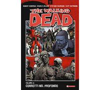 The walking dead. Vol. 31: Corrotti nel profondo.