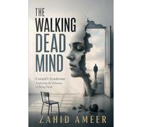 The Walking Dead Mind: Cotard's Syndrome: Exploring the Delusion of Being Dead