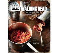 The Walking Dead: The Official Cookbook and Survival Guide