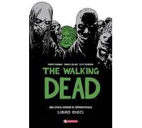 The walking dead. Vol. 10