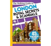 The Walking Guide to London Royal Secrets & Scandals