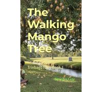The Walking Mango Tree: TrinbagoTales Book 2