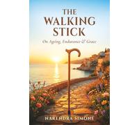 THE WALKING STICK: On Ageing, Endurance & Grace