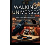 The Walking Unverses: The Threads We Weave- The Walking Universes