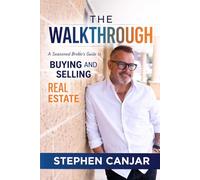 THE WALKTHROUGH: A Seasoned Broker's Complete Guide to Buying and Selling Real Estate