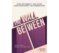 The Wall Between: How October 7 and Gaza Have Reshaped the Narratives: Volume 3
