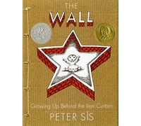 Peter Sis – Il muro: Crescere dietro la Cortina di ferro – Copertina rigida – Caldecott Honor