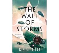 Ken Liu The Wall of Storms (Tascabile) Dandelion Dynasty