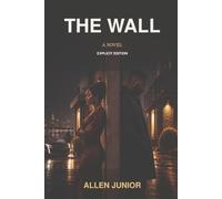 The Wall: The Wall: Desire, Danger, and the Freedom to Choose