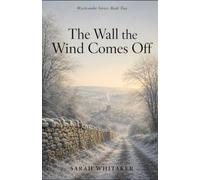 The Wall the Wind Comes Off: A Clean Cotswolds Village Romance