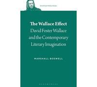 The Wallace Effect: David Foster Wallace and the Contemporary Literary Imagination