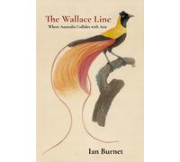 The Wallace Line: Where Australia Collides with Asia-Burnet, Ian-Copertina fless