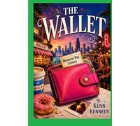 THE WALLET: A Whimsical Chicago Romance About Luck, Love, and One Very Misplaced Wallet