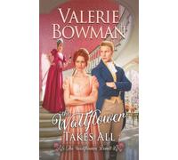 The Wallflower Takes All: A Steamy Regency Historical Romance