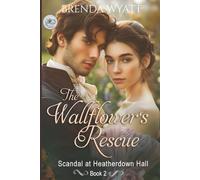 The Wallflower's Rescue: Scandal at Heatherdown Hall Book 2 (A sweet Regency romance)
