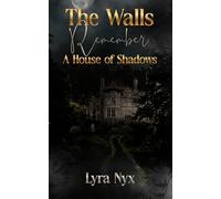 The Walls Remember, A House of Shadows