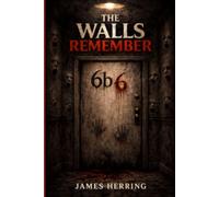 The Walls Remember: A Psychological Horror Novel