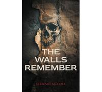 The Walls Remember: Tödliche Erinnerungen