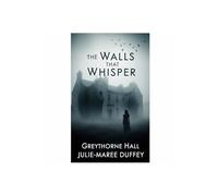 The Walls that Whisper