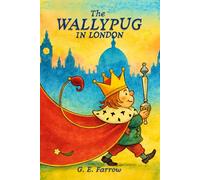 The Wallypug in London: with original Illustrations