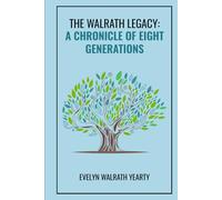 The Walrath Legacy: A Chronicle of Eight Generations
