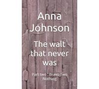 The walt that never was: Part two : Bravo Two Nothing: 2