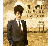 The Waltzing Fool (2 Cd) - Lyle Lovett & His Large Band (Audio Cd)