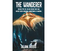 The Wanderer: Hard Science Fiction from the Darkest Ocean