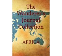 The Wanderer's Journal Collection: Africa