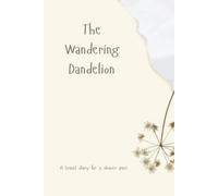 The Wandering Dandelion: A travel diary for a slower pace