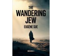 The Wandering Jew - Book 1: A New Translation