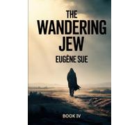 The Wandering Jew - Book 4: A New Translation