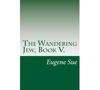 The Wandering Jew, Book V.