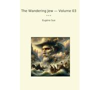 The Wandering Jew - Volume 03