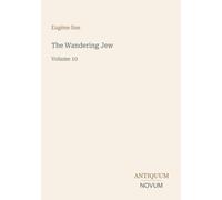 The Wandering Jew: Volume 10