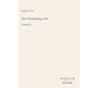 The Wandering Jew: Volume 2