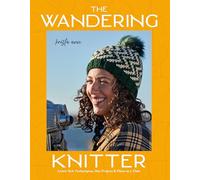 The Wandering Knitter: Learn New Techniques, One Project & Place at a Time