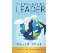 The Wandering Leader: A Leadership Guide for Athletes and Emerging Leaders
