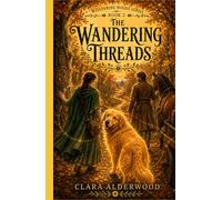 The Wandering Threads: A Cozy Fantasy of Magic, Journey, and Slow-Burn Romance