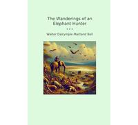 The Wanderings of an Elephant Hunter