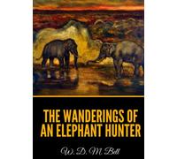 The Wanderings of an Elephant Hunter