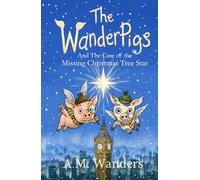 The WanderPigs: And The Missing Christmas Tree Star