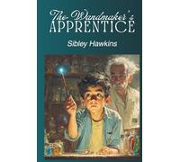 The Wandmaker’s Apprentice: Book One of The Wandmaker Chronicles (Annotated)
