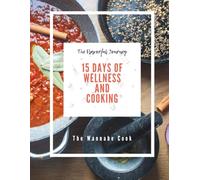 The Wannabe Cook: 15-Day Wellness & Cooking Challenge