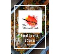 The Wannabe Cook: Level Up with 8 Spices