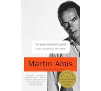 The War Against Cliche: Essays and Reviews 1971-2000 by Amis, Martin