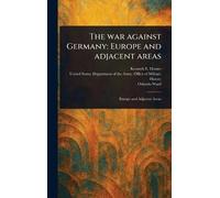 The War Against Germany: Europe and Adjacent Areas