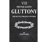 The War Againts Gluttony: The Battle For Self-Control