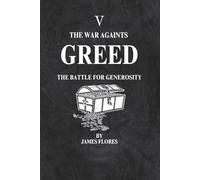 The War Againts GREED: The Battle For Generosity