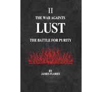 The War Againts LUST: The Battle For Purity: 2